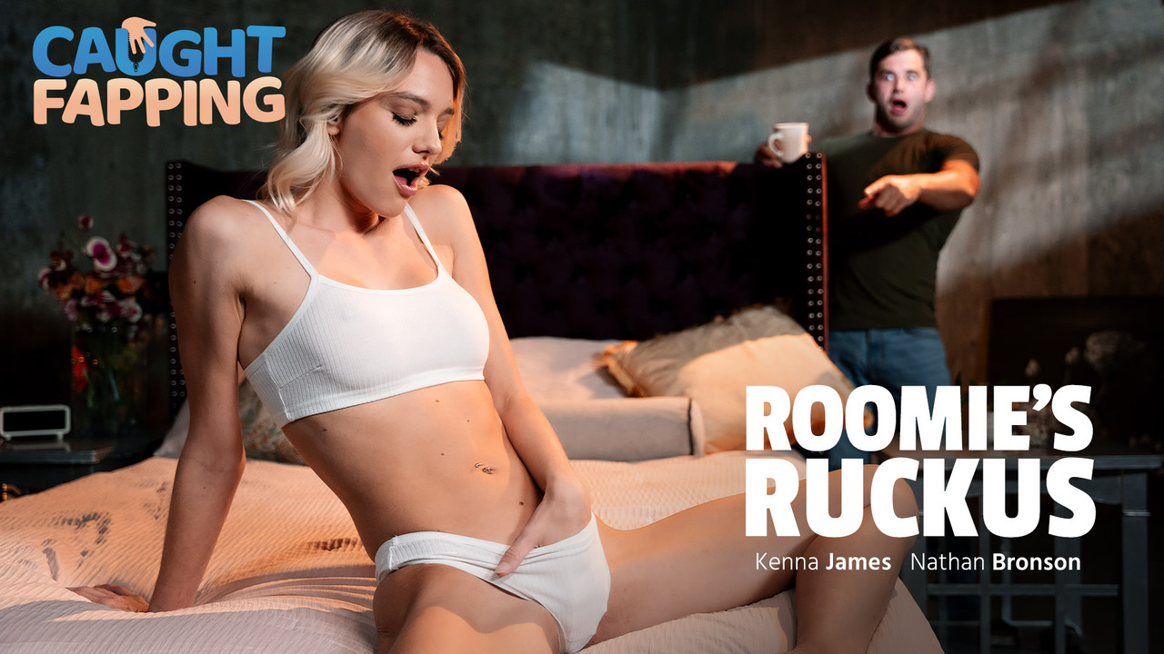 Caught Fapping – Kenna James, Nathan Bronson – Roomie's Ruckus